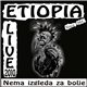 Etiopia - Nema Izgleda Za Bolje - Live 2010